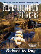 The Enoch Train Pioneers: Trek of the First Two Handcart Companies-1856