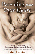 Parenting from Your Heart: Sharing the Gifts of C