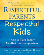 'Respectful Parents, Respectful Kids: 7 Keys to Turn Family Conflict Into Co-Operation'