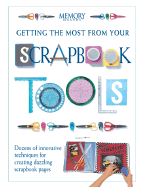 Getting the Most from Your Scrapbook Tools (Memory Makers)