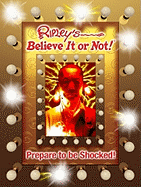 Ripley's Believe It Or Not!: Prepare to Be Shocked