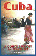 Cuba: A Concise History for Travellers
