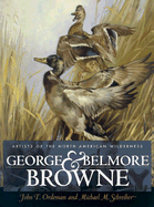George & Belmore Browne: Artists of the North Ame