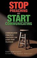 Stop Preaching and Start Communicating: Communication Principles Preachers Can Learn from Television