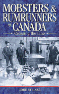 Mobsters and Rumrunners of Canada: Crossing the L
