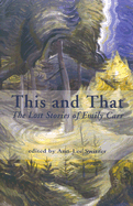 This and That: The Lost Stories of Emily Carr