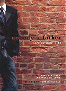 Nobody's Father: Life Without Kids