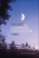 Heart of the Cariboo - Chilcotin: Three