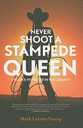 Never Shoot a Stampede Queen: A Rookie Reporter in