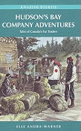 Hudson's Bay Company Adventures: Tales of Canada'