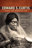 Edward S. Curtis Above the Medicine Line: Portrait