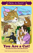 You Are a Cat! (Pick-a-plot!)