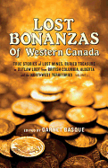 Lost Bonanzas of Western Canada: Volume 1