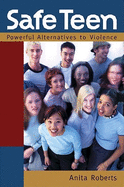 Safe Teen: Powerful Alternatives to Violence