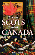 How the Scots Created Canada