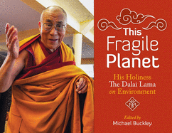 This Fragile Planet: His Holiness the Dalai Lama on Environment