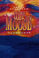 Great Northern Lost Moose Catalogue: 1997