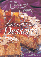 Decadent Desserts (Company's Coming Special Occasi