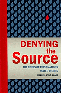 Denying the Source: The Crisis of First Nations Wa