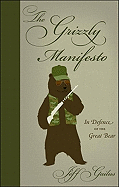 The Grizzly Manifesto: In Defense of the Great Bea