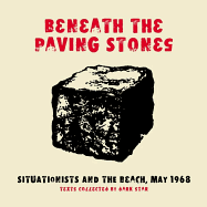 'Beneath the Paving Stones: Situationists and the Beach, May 1968'