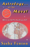 Astrology... on the Move! (Where on Earth Should You Be?)