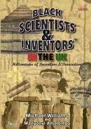 Black Scientists & Inventors In The UK: Millenniums Of Inventions & Innovations - Book 5
