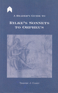 'A Reader's Guide to Rilke's ''sonnets to Orpheus'''