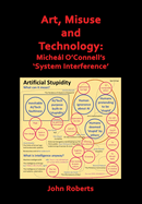 Art, Misuse and Technology: Miche├â┬íl O'Connell's 'System Interference'