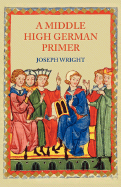 A Middle High German Primer (German and English Edition)