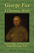 George Fox: A Christian Mystic