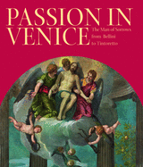 Passion in Venice: Crivelli to Tintoretto and Veronese
