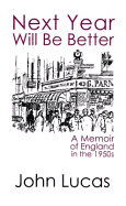 Next Year Will Be Better: A Memoir of the 1950s