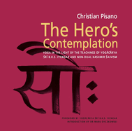 The Hero's Contemplation: Yoga in the light of the teachings of Yogacarya Sri B.K.S Iyengar and non-dual Kashmir Saivism