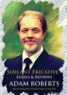 Sibilant Fricative: Essays and Reviews