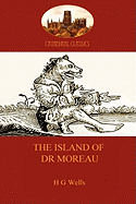 The Island of Dr Moreau: a cautionary tale of souless science (Aziloth Books) (Cathedral Classics)