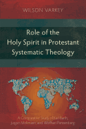 'Role of the Holy Spirit in Protestant Systematic Theology: A Comparative Study between Karl Barth, J???rgen Moltmann, and Wolfhart Pannenberg'