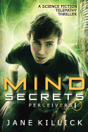 Mind Secrets: A Science Fiction Telepathy Thriller (Perceivers)
