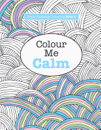 Really RELAXING Colouring Book 2: Colour Me Calm (Really RELAXING Colouring Books) (Volume 2)