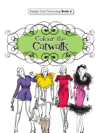 Really COOL Colouring  Book 4: Colour The Catwalk (Really COOL  Colouring Books) (Volume 4)