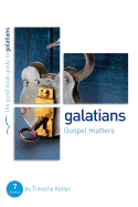 Galatians: Gospel matters (Good Book Guides)