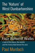 The 'Nature' of West Dunbartonshire: Four Autumn Walks