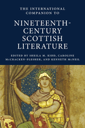 International Companion to Nineteenth-Century Scottish Literature (International Companions to Scottish Literature)