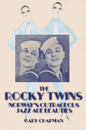The Rocky Twins: Norway's Outrageous Jazz Age Beauties