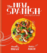 The New Spanish: Bites, Feasts, and Drinks