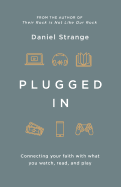 'Plugged in: Connecting Your Faith with What You Watch, Read, and Play'