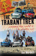 The Trabant Trek: Crossing the World in a Plastic Car