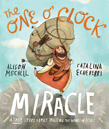 The One O'Clock Miracle (Tales That Tell the Truth)