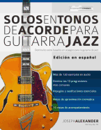 Solos en tonos de acorde para guitarra jazz: Edici├â┬│n en espa├â┬▒ol (Guitarra de jazz) (Spanish Edition)