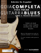 Gu├â┬¡a completa para tocar guitarra blues: Libro 2: Fraseo mel├â┬│dico (Spanish Edition)